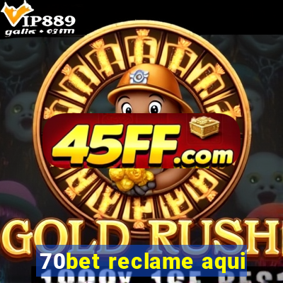 70bet reclame aqui